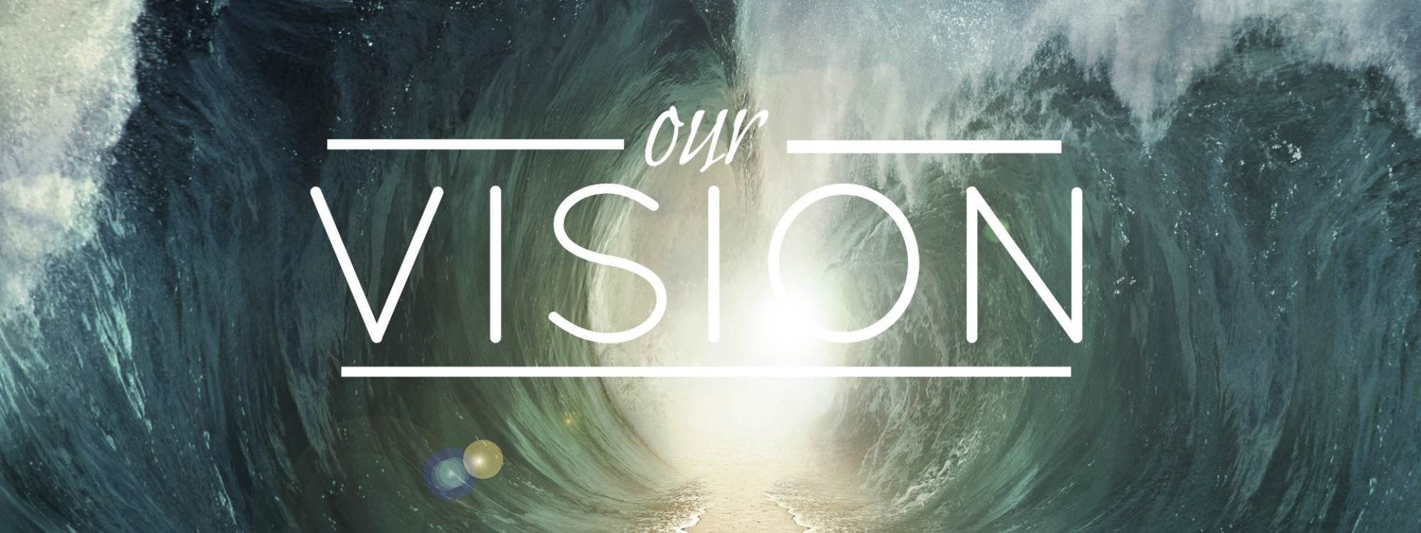 Our Vision*What we believe*Read more